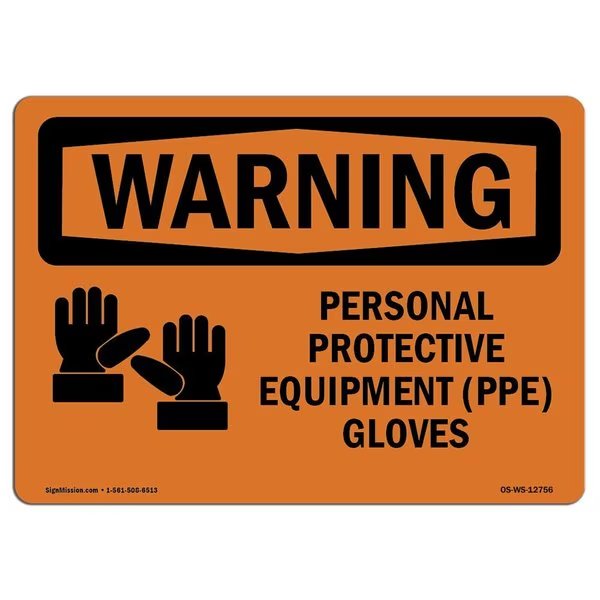 OSHA WARNING Sign, Personal Protective Equipment Gloves, 24in X 18in Alum, 24